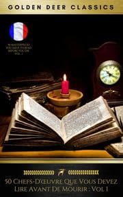 Cover von 50 Chefs-D'¿uvre Que Vous Devez Lire Avant De Mourir : Vol 1 (Golden Deer Classics)