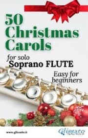 Cover von 50 Christmas Carols for solo Soprano Flute