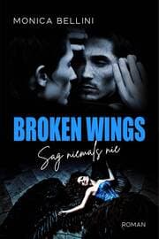 Cover von Broken Wings: Sag niemals nie